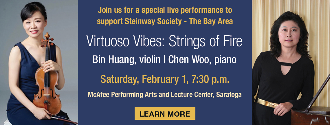 Support Steinway Society the Bay Area, Bin Huang, violin | Chen Woo, piano